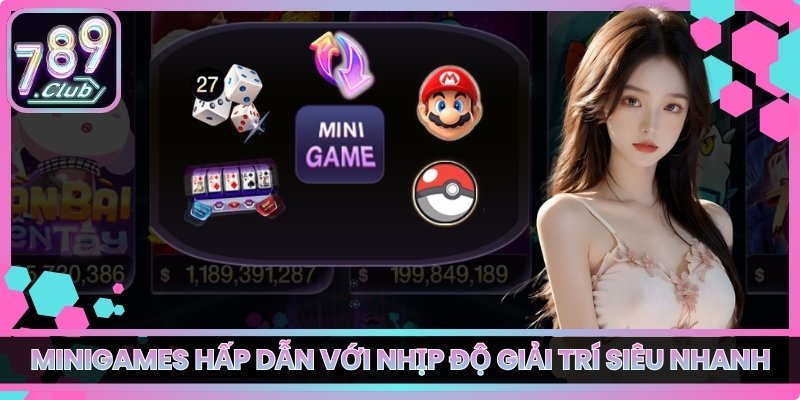 Minigames hấp dẫn với nhịp độ giải trí siêu nhanh